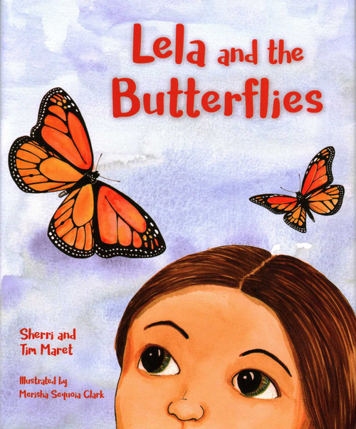 Lela and the Butterflies by Sherri Maret, Merisha Sequoia Clark, Tim Maret, 9781630763824