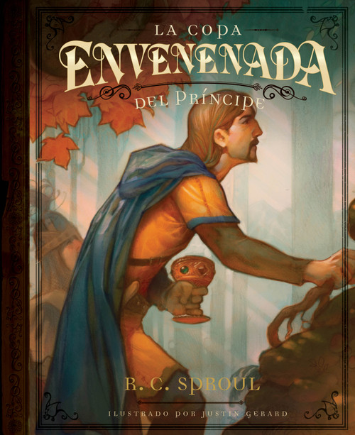 La Copa envenenada del Príncipe (Spanish Edition) by R. C. Sproul, Justin Gerard, 9781087701516