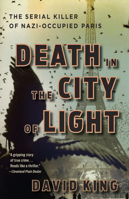 Death in the City of Light (The Serial Killer of Nazi-Occupied Paris) by David King, 9780307452900