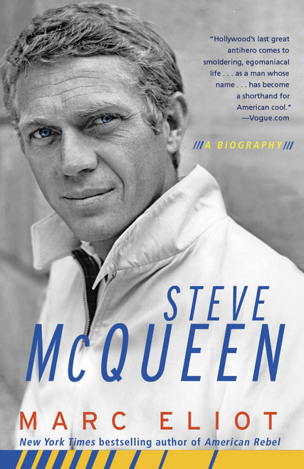Steve McQueen (A Biography) by Marc Eliot, 9780307453228