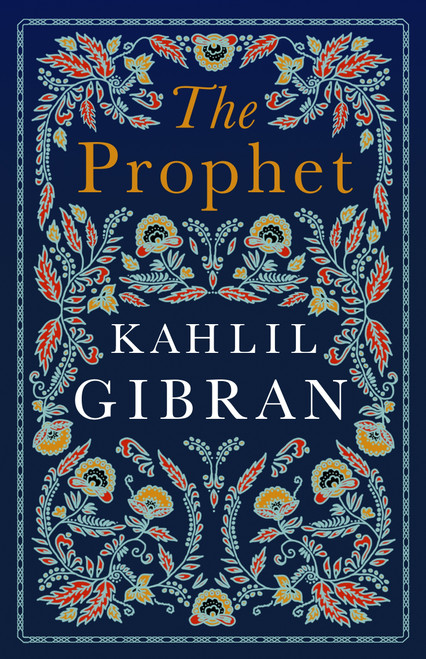 The Prophet (Annotated Edition with illustrations) - 9781847498274 by Kahlil Gibran, 9781847498274