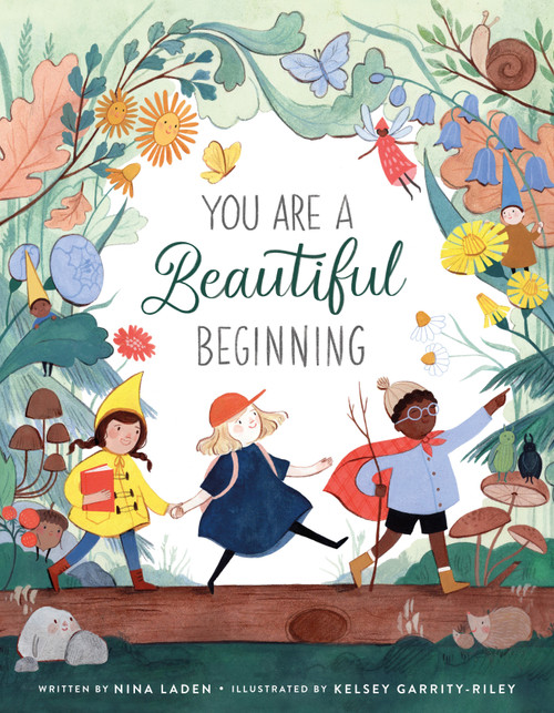 You Are a Beautiful Beginning by Nina Laden, Kelsey Garrity-Riley, 9781250311832