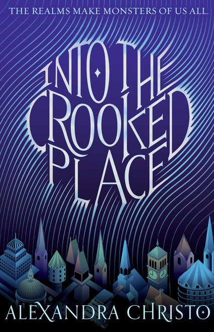 Into the Crooked Place - 9781250620866 by Alexandra Christo, 9781250620866
