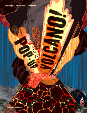 Pop-Up Volcano! by Fleur Daugey, Tom Vaillant, Bernard Duisit, 9780500652220