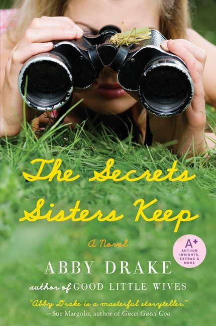 The Secrets Sisters Keep (A Novel) by Abby Drake, 9780061878329