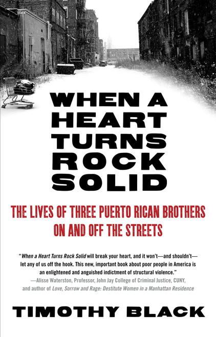 When a Heart Turns Rock Solid (The Lives of Three Puerto Rican Brothers On and Off the Streets) by Timothy Black, 9780307454874