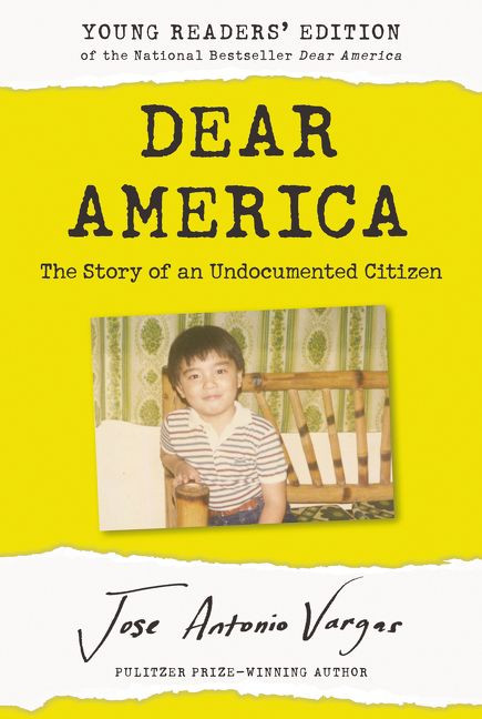 Dear America: Young Readers' Edition (The Story of an Undocumented Citizen) - 9780062914620 by Jose Antonio Vargas, 9780062914620