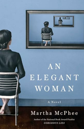An Elegant Woman (A Novel) by Martha McPhee, 9781501179570