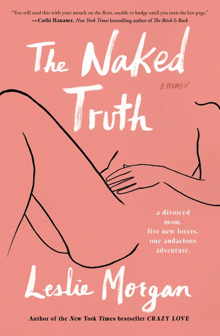 The Naked Truth (A Memoir) - 9781501174124 by Leslie Morgan