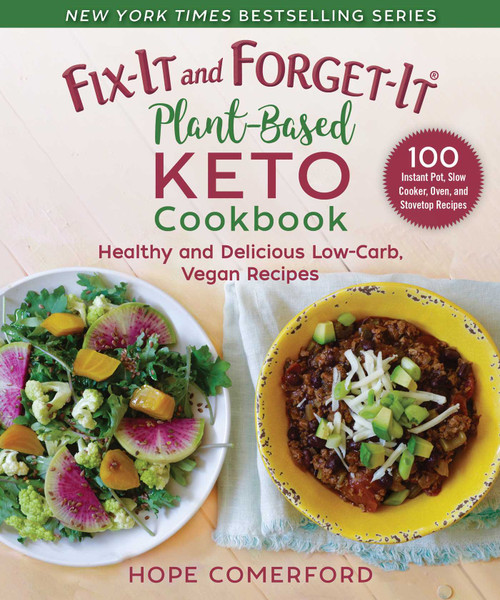 Fix-It and Forget-It Plant-Based Keto Cookbook (Healthy and Delicious Low-Carb, Vegan Recipes) by Hope Comerford, 9781680996142