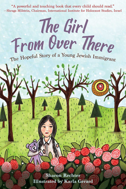The Girl From Over There (The Hopeful Story of a Young Jewish Immigrant) by Sharon Rechter, Karla Gerard, 9781510753679