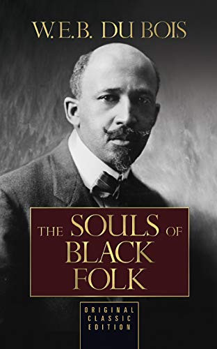 The Souls of Black Folk (Original Classic Edition) - 9781722502904 by W.E.B. Du Bois, 9781722502904