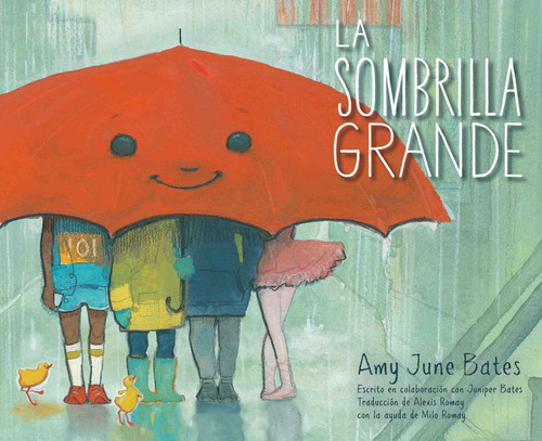 La sombrilla grande (The Big Umbrella) (Spanish Edition) by Amy June Bates, Juniper Bates, Amy June Bates, Alexis Romay, 9781534468443