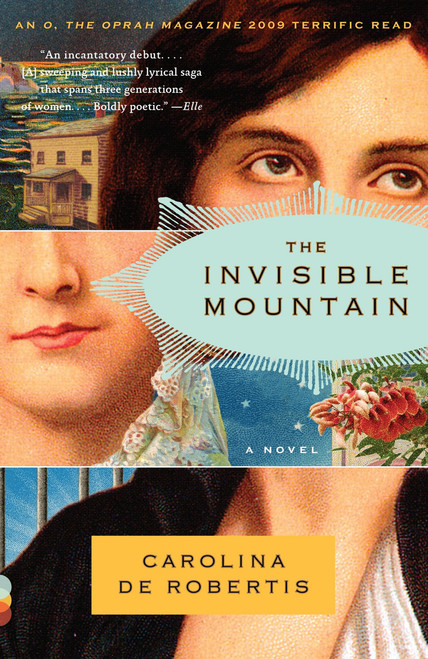 The Invisible Mountain by Carolina De Robertis, 9780307456618