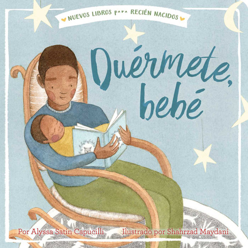 Duérmete, bebé (Hush a Bye, Baby) (Spanish Edition) by Alyssa Satin Capucilli, Shahrzad Maydani, Alexis Romay, 9781534465503