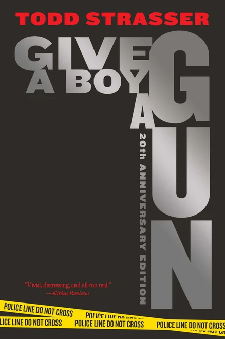 Give a Boy a Gun (20th Anniversary Edition) by Todd Strasser, 9781534464506