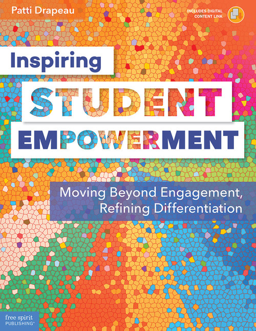 Inspiring Student Empowerment (Moving Beyond Engagement, Refining Differentiation) by Patti Drapeau, 9781631984792