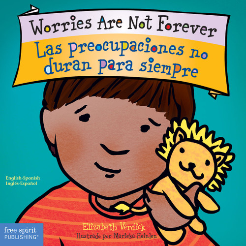 Worries Are Not Forever / Las preocupaciones no duran para siempre Board Book (Bilingual Edition) by Elizabeth Verdick, Marieka Heinlen, 9781631984747