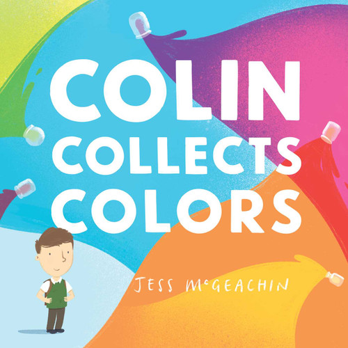 Colin Collects Colors by Jess McGeachin, 9781499810264