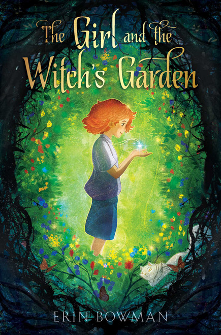 The Girl and the Witch's Garden by Erin Bowman, 9781534461581