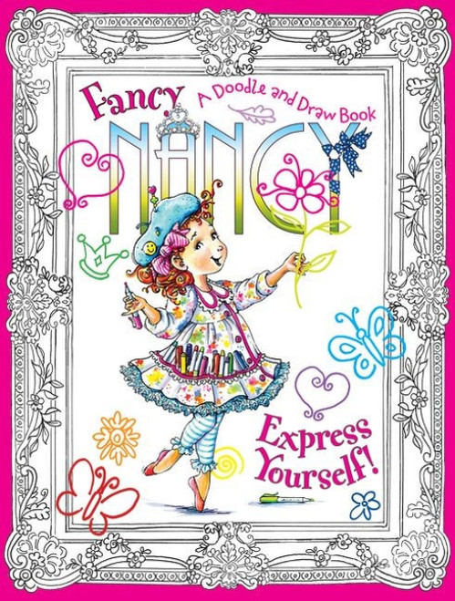 Fancy Nancy: Express Yourself! (A Doodle and Draw Book) by Jane O'Connor, Robin Preiss Glasser, 9780061882814