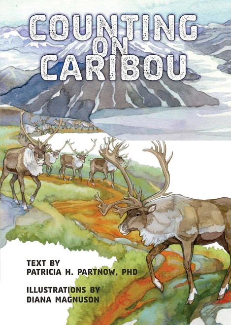 Counting on Caribou by Patricia H. Partnow, Diana Magnuson, 9781630763800