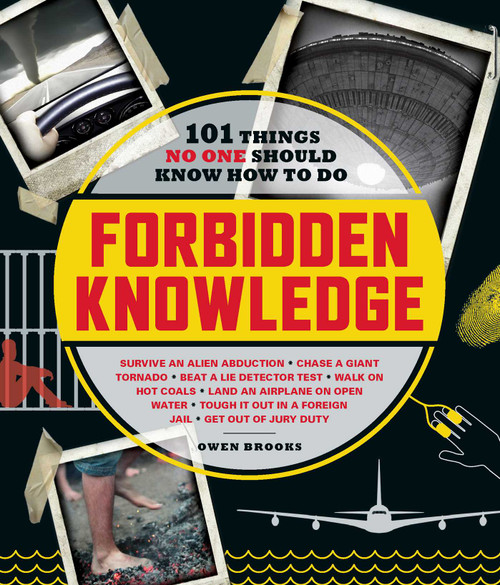 Forbidden Knowledge (101 Things No One Should Know How to Do) by Owen Brooks, 9781507211076