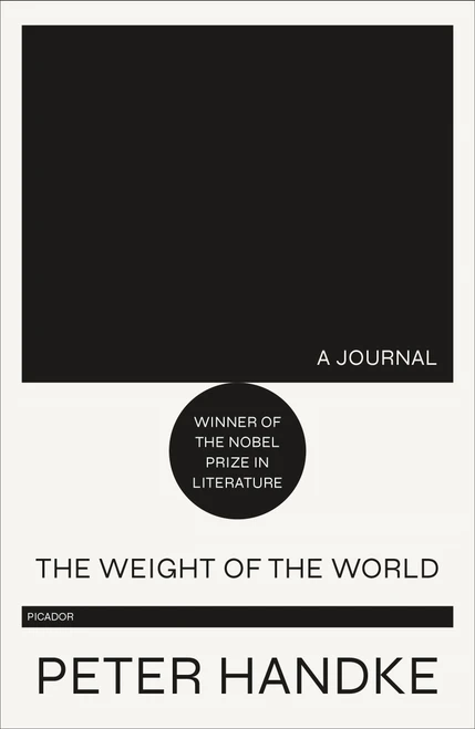 The Weight of the World (A Journal) by Peter Handke, Ralph Manheim, 9781250767295
