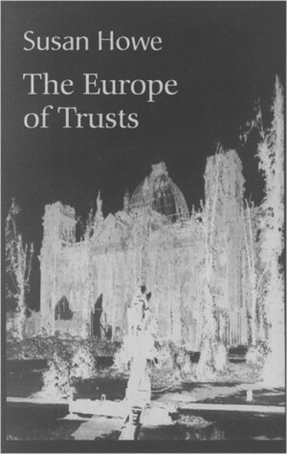 The Europe of Trusts: Poetry by Susan Howe, 9780811215077