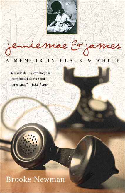 Jenniemae & James (A Memoir in Black and White) by Brooke Newman, 9780307463005