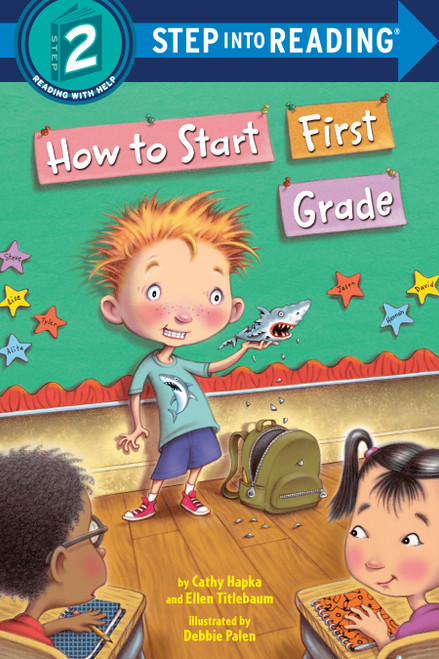 How to Start First Grade (A Book for First Graders) (Step into Reading) by Catherine A. Hapka, Ellen Titlebaum, Ellen Vandenberg, Debbie Palen, 9781524715540