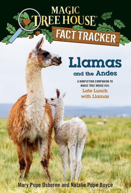 Llamas and the Andes (A nonfiction companion to Magic Tree House #34: Late Lunch with Llamas) by Mary Pope Osborne, Natalie Pope Boyce, Isidre Mones, 9781984893239