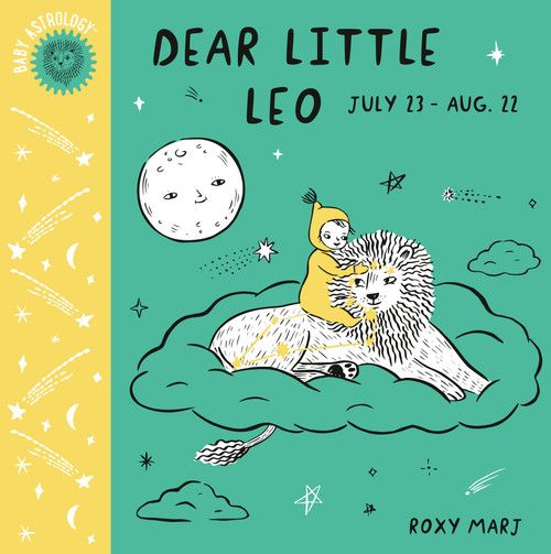 Baby Astrology: Dear Little Leo by Roxy Marj, 9781984895394