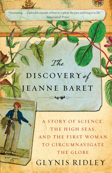 The Discovery of Jeanne Baret (A Story of Science, the High Seas, and the First Woman to Circumnavigate the Globe) by Glynis Ridley, 9780307463531