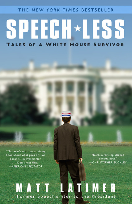 Speech-less (Tales of a White House Survivor) by Matthew Latimer, 9780307464293