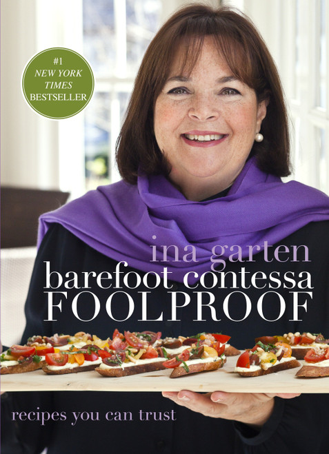 Barefoot Contessa Foolproof (Recipes You Can Trust: A Cookbook) by Ina Garten, 9780307464873