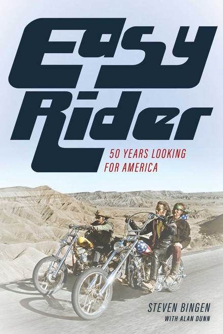 Easy Rider (50 Years Looking for America) by Steven Bingen, 9781493046430
