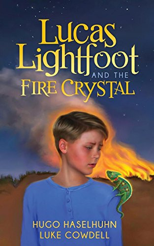 Lucas Lightfoot and the Fire Crystal by Hugo Haselhuhn, Luke Cowdell, 9781630477837