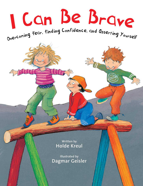 I Can Be Brave (Overcoming Fear, Finding Confidence, and Asserting Yourself) by Holde Kreul, Dagmar Geisler, 9781510746619