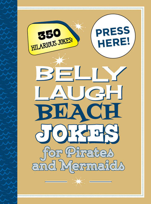 Belly Laugh Beach Jokes for Pirates and Mermaids (350 Hilarious Jokes!) by Sky Pony Press, 9781510758636