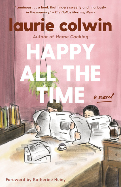 Happy All the Time (A Novel) by Laurie Colwin, 9780307474407