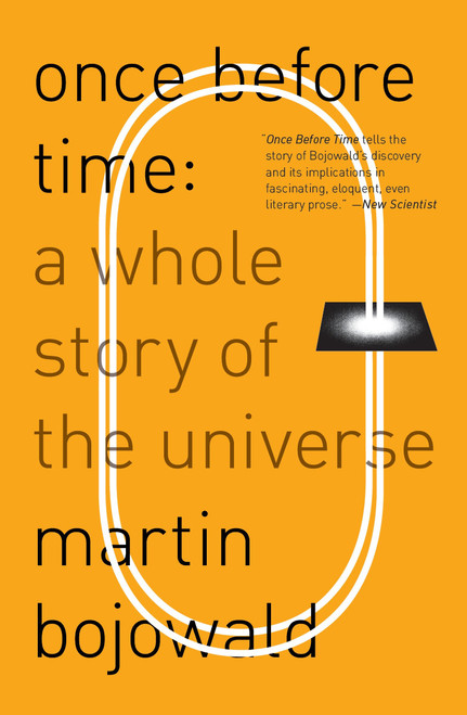 Once Before Time (A Whole Story of the Universe) by Martin Bojowald, 9780307474551