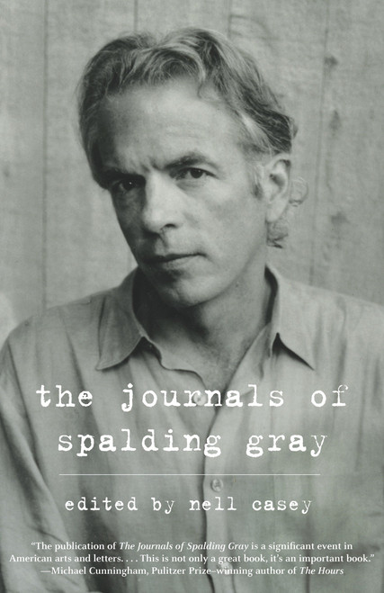The Journals of Spalding Gray by Spalding Gray, Nell Casey, 9780307474919