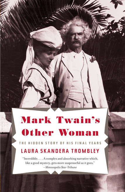 Mark Twain's Other Woman (The Hidden Story of His Final Years) by Laura Skandera Trombley, 9780307474940