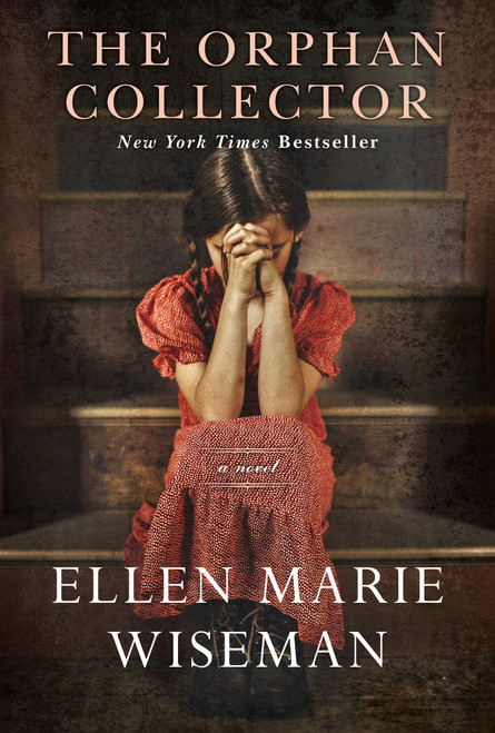 The Orphan Collector (A Heroic Novel of Survival During the 1918 Influenza Pandemic) by Ellen Marie Wiseman, 9781496715869