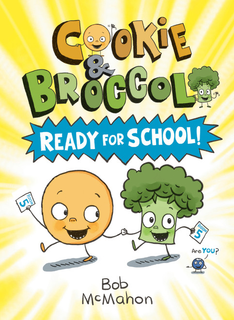 Cookie & Broccoli: Ready for School!: A Graphic Novel by Bob McMahon, Bob McMahon, 9780593109076