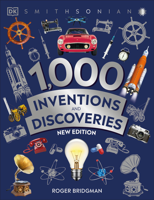 1,000 Inventions and Discoveries by Roger Bridgman, Smithsonian Institution, 9781465494351