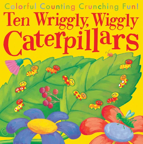 Ten Wriggly, Wiggly Caterpillars (Colorful Counting Crunching Fun!) by Tiger Tales, Debbie Tarbett, 9781589254695