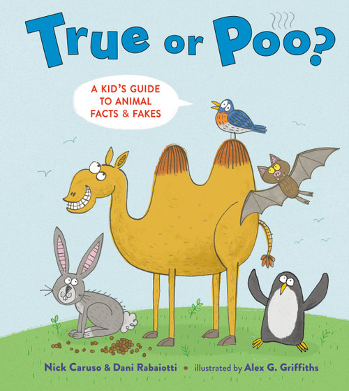 True or Poo? (A Kid's Guide to Animal Facts & Fakes) by Nick Caruso, Dani Rabaiotti, Alex G. Griffiths, 9780316535397