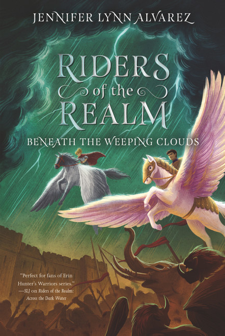 Riders of the Realm #3: Beneath the Weeping Clouds - 9780062494429 by Jennifer Lynn Alvarez, 9780062494429